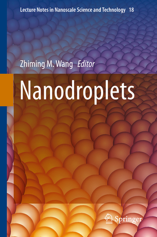 Nanodroplets - Zhiming M. Wang; Zhiming M. Wang