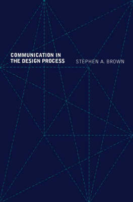 Communication in the Design Process -  Stephen A. Brown