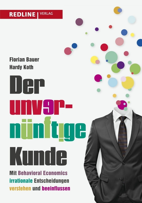 Der unvernünftige Kunde - Florian Bauer, Hardy Koth