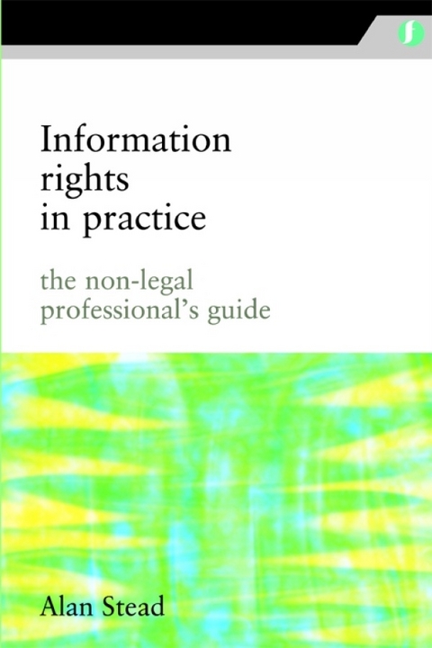 Information Rights in Practice - Alan Stead