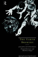 The Earth Brokers -  Pratap Chatterjee,  Matthias Finger