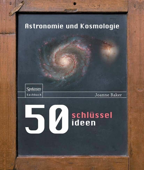 50 Schlüsselideen Astronomie und Kosmologie -  Joanne Baker