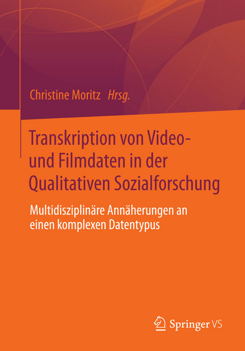 Transkription von Video- und Filmdaten in der Qualitativen Sozialforschung - 