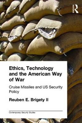 Ethics, Technology and the American Way of War -  Reuben E. Brigety II