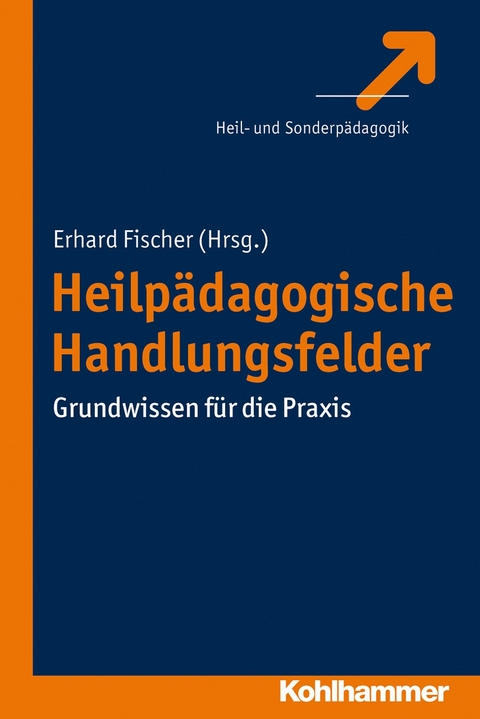 Heilpädagogische Handlungsfelder - Erhard Fischer