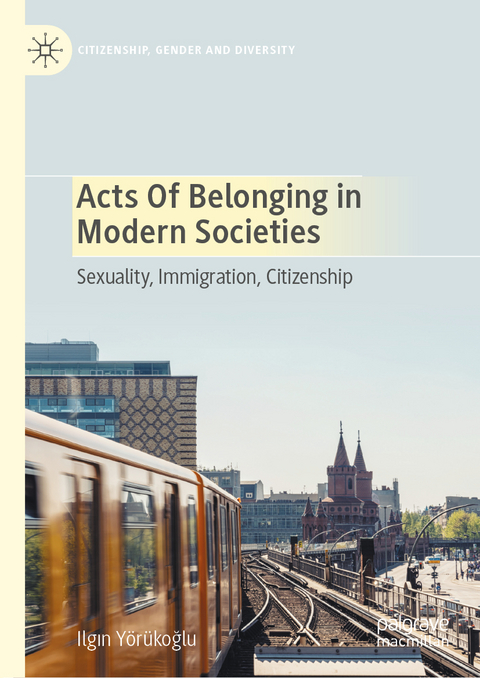 Acts of Belonging in Modern Societies - Ilgın Yörükoğlu