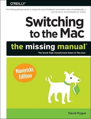 Switching to the Mac: The Missing Manual, Mavericks Edition -  David Pogue