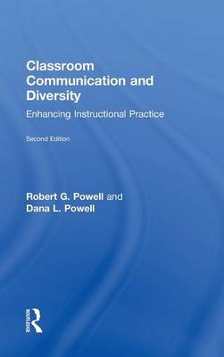 Classroom Communication and Diversity -  Dana L. Powell,  Robert G. Powell
