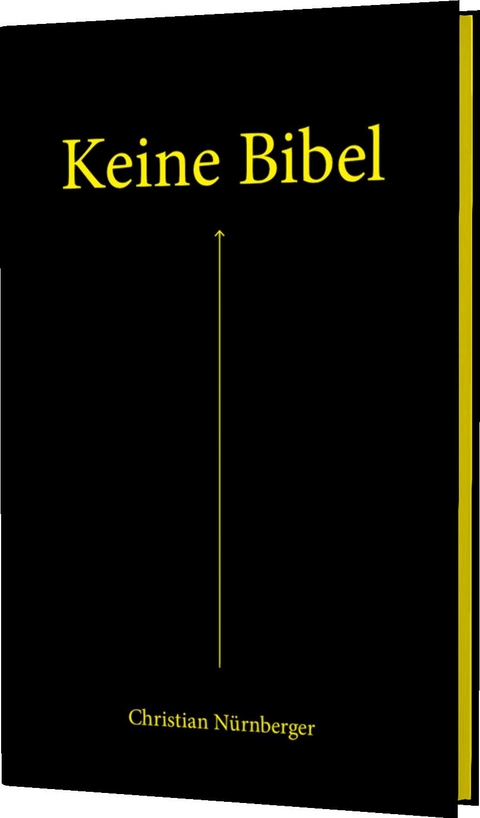 Keine Bibel - Christian Nürnberger