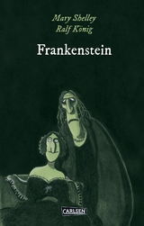 Die Unheimlichen: Frankenstein nach Mary Shelley - Ralf König, Mary Shelley