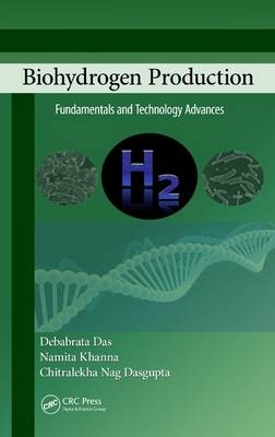 Biohydrogen Production -  Debabrata Das,  Chitralekha Nag Dasgupta,  Namita Khanna