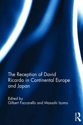 The Reception of David Ricardo in Continental Europe and Japan - 