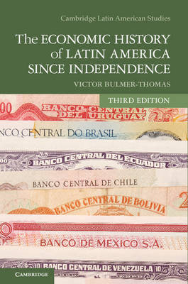Economic History of Latin America since Independence -  Victor Bulmer-Thomas