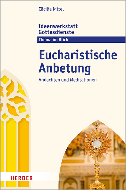 Eucharistische Anbetung - Cäcilia Kittel