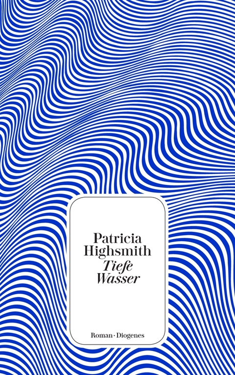 Tiefe Wasser - Patricia Highsmith