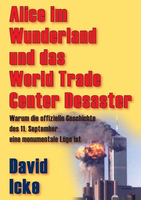 Alice im Wunderland und das World Trade Center Desaster -  David Icke