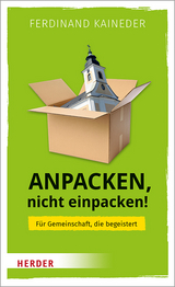 Anpacken, nicht einpacken! - Ferdinand Kaineder