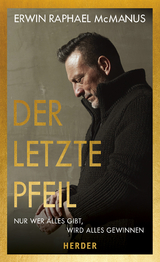 Der letzte Pfeil - Erwin Raphael McManus