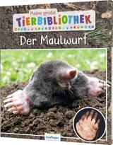 Meine große Tierbibliothek: Der Maulwurf - Poschadel, Dr. Jens