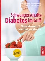 Schwangerschafts-Diabetes im Griff - Snowdon, Bettina; Schäfer-Graf, Ute