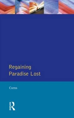 Regaining Paradise Lost -  Thomas N. Corns