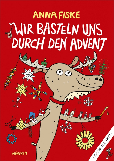 Wir basteln uns durch den Advent - Anna Fiske