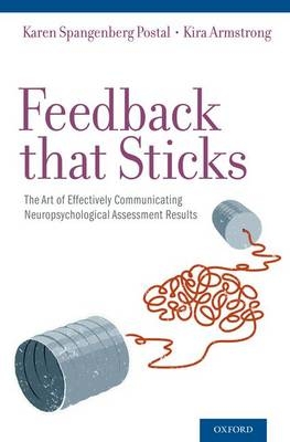 Feedback that Sticks -  Kira Armstrong, ABPP-CN Karen Spangenberg Postal PhD.