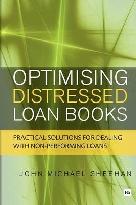 Optimising Distressed Loan Books -  John Michael Sheehan