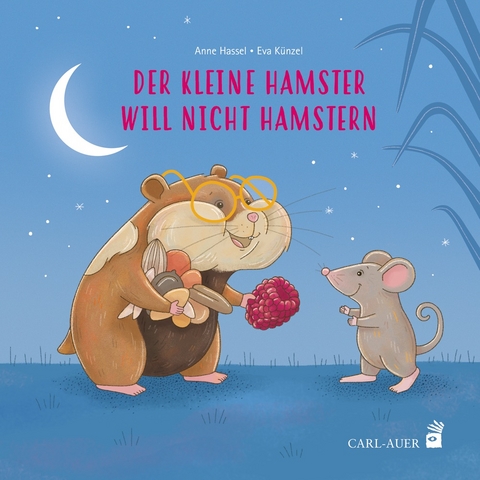 Der kleine Hamster will nicht hamstern - Anne Hassel