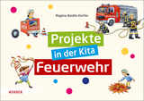 Projekte in der Kita: Feuerwehr - Regina Bestle-Körfer