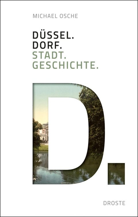 Düssel. Dorf. Stadt. Geschichte. - Michael Osche