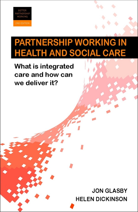 Partnership Working in Health and Social Care - Jon Glasby, Helen Dickinson