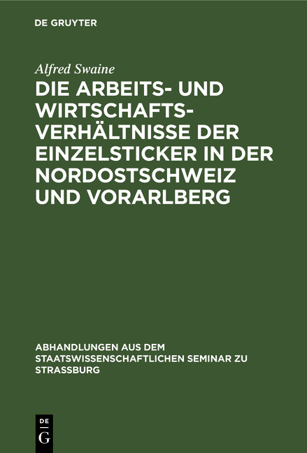 Die Arbeits- und Wirtschaftsverhältnisse der Einzelsticker in der Nordostschweiz und Vorarlberg - Alfred Swaine
