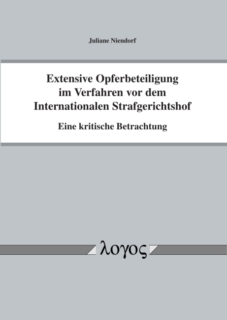 Extensive Opferbeteiligung im Verfahren vor dem Internationalen Strafgerichtshof - Juliane Niendorf