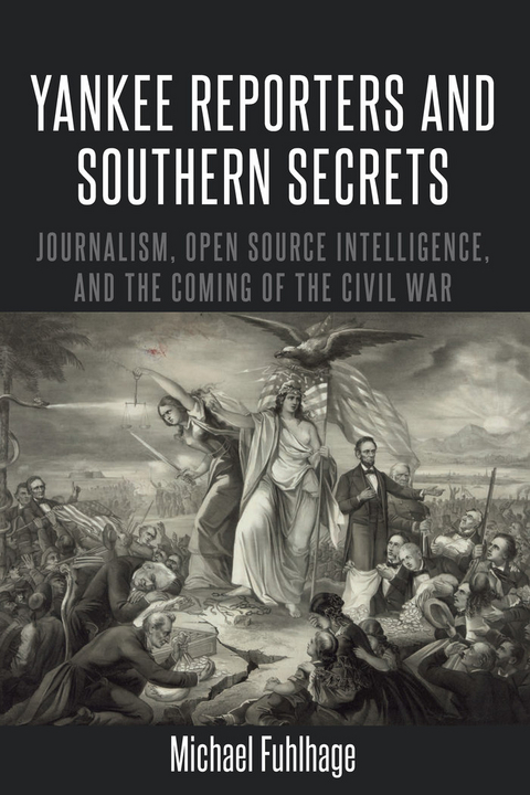 Yankee Reporters and Southern Secrets - Michael Fuhlhage