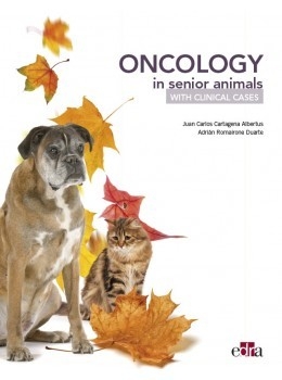 Oncology in Senior Animals - Juan Carlos Cartagena Albertus, Adrián Romairone Duarte