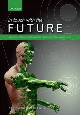 In touch with the future -  Alberto Gallace,  Charles Spence