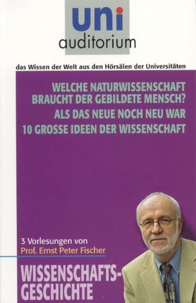Wissenschaft & Mensch - Ernst Peter Fischer