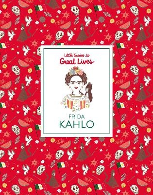 Frida Kahlo: Little Guide to Great Lives - Isabel Thomas