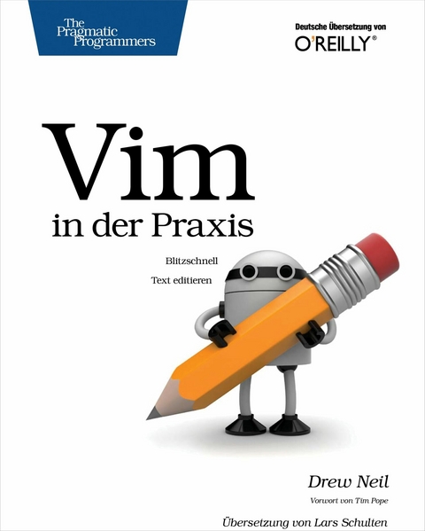 Vim in der Praxis - blitzschnell Text editieren -  Drew Neil