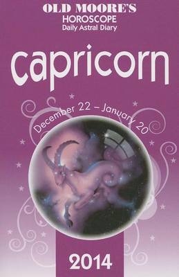 Old Moore's Horoscope and Astral Diary 2014 - Capricorn -  Old Moore