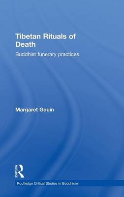 Tibetan Rituals of Death - UK) Gouin Margaret (University of Bristol