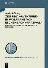 Zeit und ›âventiure‹ in Wolframs von Eschenbach ›Parzival‹ - Antje Sablotny