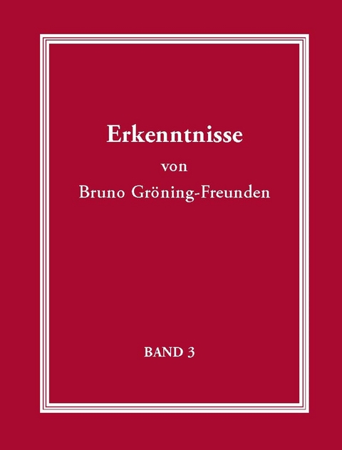 Erkenntnisse von Bruno Gröning-Freunden - Band 3