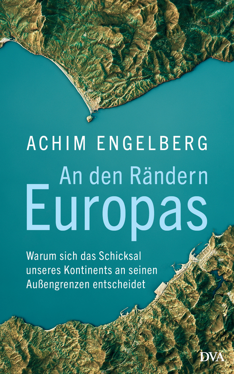 An den Rändern Europas - Achim Engelberg
