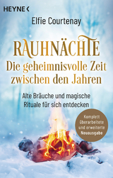 Rauhnächte: Die geheimnisvolle Zeit zwischen den Jahren (erweiterte Neuausgabe) - Courtenay, Elfie