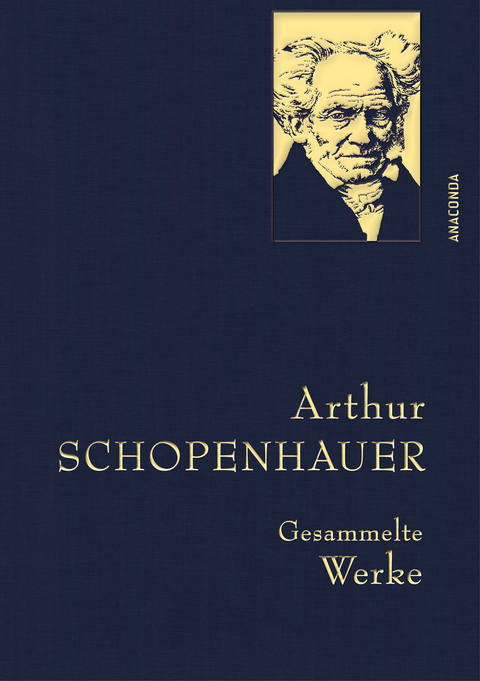Arthur Schopenhauer, Gesammelte Werke - Arthur Schopenhauer