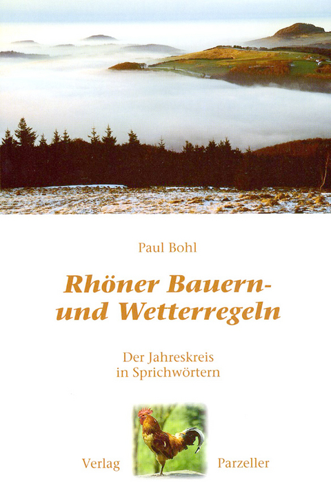 Rhöner Bauern- und Wetterregeln - Paul Bohl