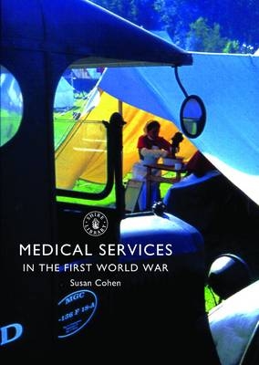 Medical Services in the First World War -  Susan Cohen