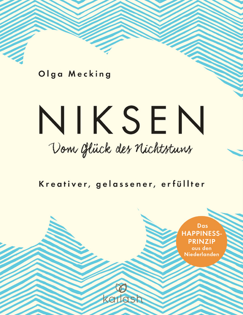 Niksen – Vom Glück des Nichtstuns - Olga Mecking